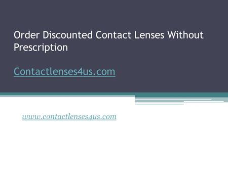 Order Discounted Contact Lenses Without Prescription Contactlenses4us.com Contactlenses4us.com