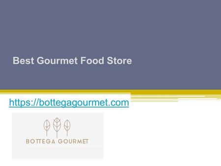 Best Gourmet Food Store https://bottegagourmet.com.