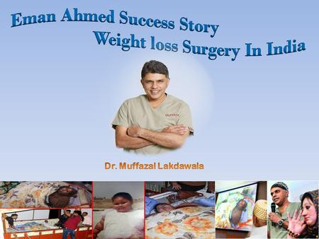 Eman Ahmed Success Story : Weight loss Surgery In India with Dr. Muffazal Lakdawala