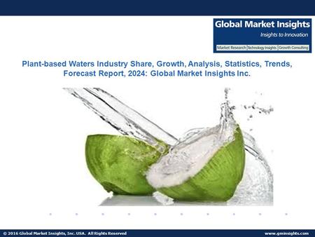 © 2016 Global Market Insights, Inc. USA. All Rights Reserved  Fuel Cell Market size worth $25.5bn by 2024 Plant-based Waters Industry.