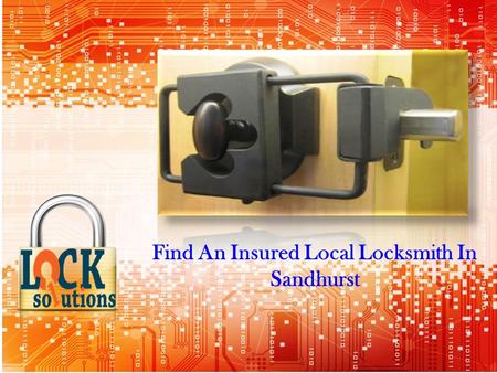 Find An Insured Local Locksmith In Sandhurst. A locksmith helps you to unlock your house or flat, replace the door keys, do key cutting.