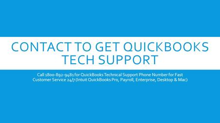 CONTACT TO GET QUICKBOOKS TECH SUPPORT Call for QuickBooks Technical Support Phone Number for Fast Customer Service 24/7 (Intuit QuickBooks.