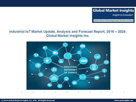 © 2016 Global Market Insights, Inc. USA. All Rights Reserved  Fuel Cell Market size worth $25.5bn by 2024 Industrial IoT Market Update,