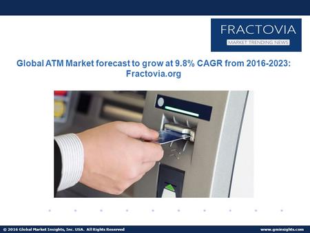 © 2016 Global Market Insights, Inc. USA. All Rights Reserved  Fuel Cell Market size worth $25.5bn by 2024 Global ATM Market forecast.