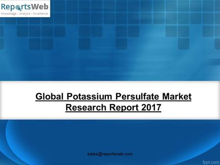 Global Potassium Persulfate Market Research Report 2017