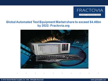 © 2016 Global Market Insights, Inc. USA. All Rights Reserved  Fuel Cell Market size worth $25.5bn by 2024 Global Automated Test Equipment.