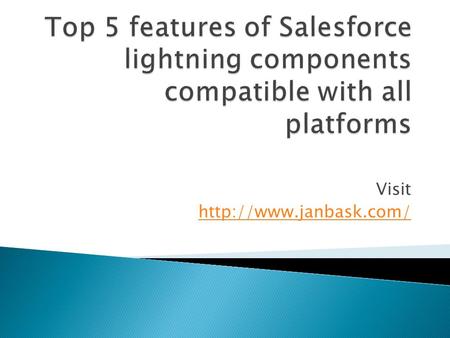Visit   In new Lightening, Salesforce has provided the new Lightening UI for the responsive UI era, through which the developers.