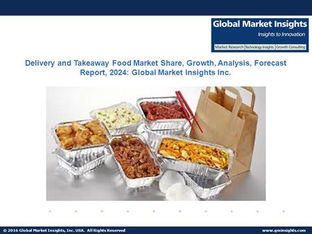 © 2016 Global Market Insights, Inc. USA. All Rights Reserved  Fuel Cell Market size worth $25.5bn by 2024 Delivery and Takeaway Food.