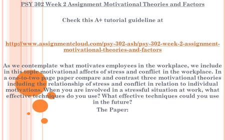 PSY 302 Week 2 Assignment Motivational Theories and Factors Check this A+ tutorial guideline at