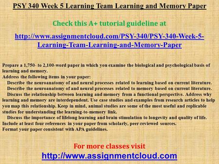 PSY 340 Week 5 Learning Team Learning and Memory Paper Check this A+ tutorial guideline at  Learning-Team-Learning-and-Memory-Paper.