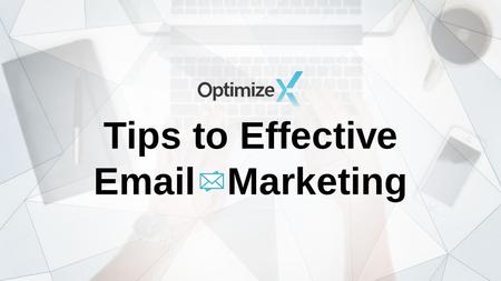 Tips to Effective Email Marketing
