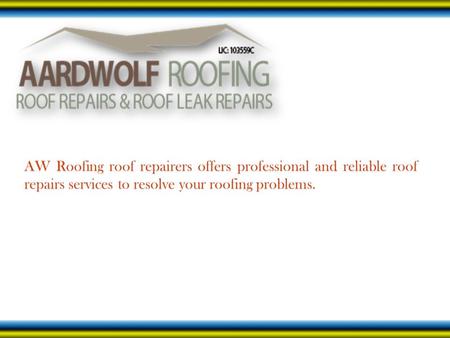 Maintain Home with Best Roof Repairs Services in Roseville	