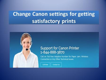 Change Canon settings for getting satisfactory prints.