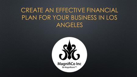 Create An Effective Financial Plan for your Business in Los Angeles