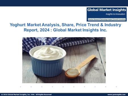 © 2016 Global Market Insights, Inc. USA. All Rights Reserved  Fuel Cell Market size worth $25.5bn by 2024 Yoghurt Market Analysis, Share,