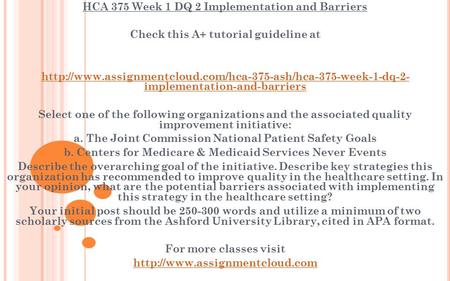 HCA 375 Week 1 DQ 2 Implementation and Barriers Check this A+ tutorial guideline at  implementation-and-barriers.