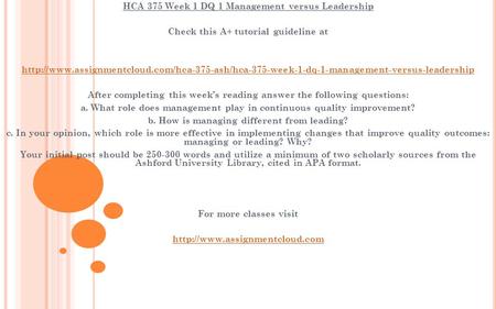 HCA 375 Week 1 DQ 1 Management versus Leadership Check this A+ tutorial guideline at