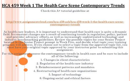 Check this A+ tutorial guideline at  contemporary-trends As health care.