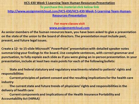HCS 430 Week 5 Learning Team Human Resources Presentation To purchase this material click below link