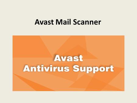 Avast Mail Scanner When we talk about antivirus, Avast has never disappointed us. With the inclusions of latest features all the time, it is able to.