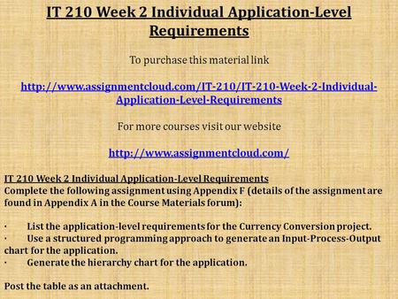 IT 210 Week 2 Individual Application-Level Requirements To purchase this material link