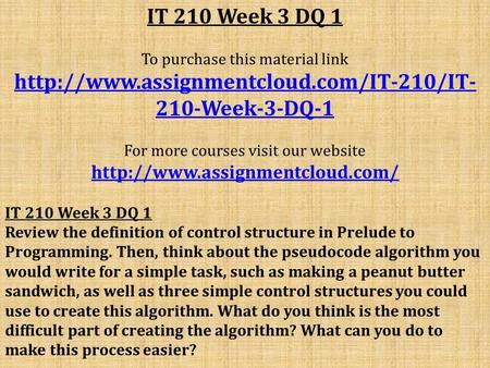 IT 210 Week 3 DQ 1 To purchase this material link  210-Week-3-DQ-1 For more courses visit our website