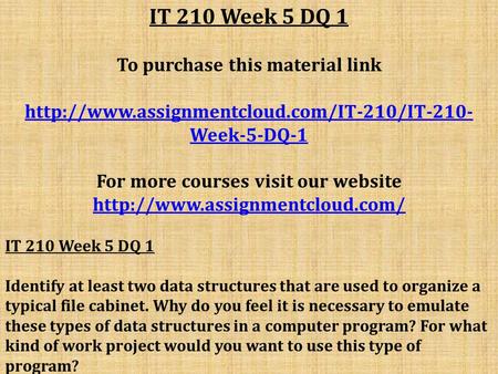 IT 210 Week 5 DQ 1 To purchase this material link  Week-5-DQ-1 For more courses visit our website