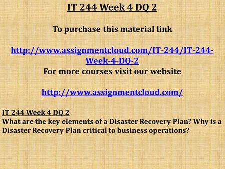 IT 244 Week 4 DQ 2 To purchase this material link  Week-4-DQ-2 For more courses visit our website