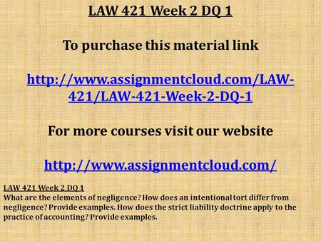 LAW 421 Week 2 DQ 1 To purchase this material link  421/LAW-421-Week-2-DQ-1 For more courses visit our website
