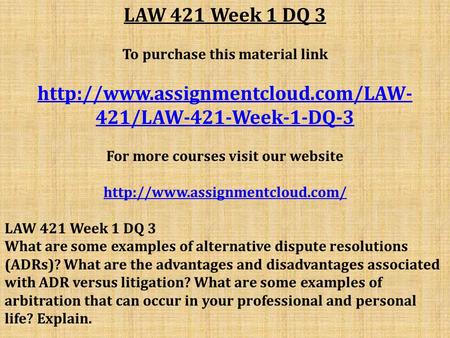 LAW 421 Week 1 DQ 3 To purchase this material link  421/LAW-421-Week-1-DQ-3 For more courses visit our website