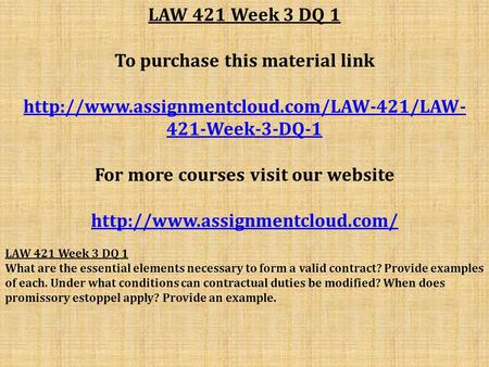 LAW 421 Week 3 DQ 1 To purchase this material link  421-Week-3-DQ-1 For more courses visit our website