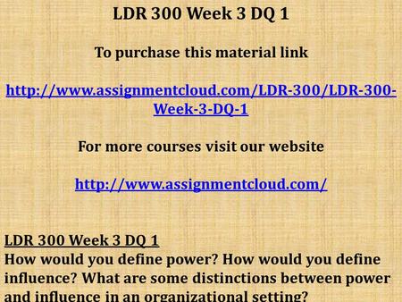 LDR 300 Week 3 DQ 1 To purchase this material link  Week-3-DQ-1 For more courses visit our website