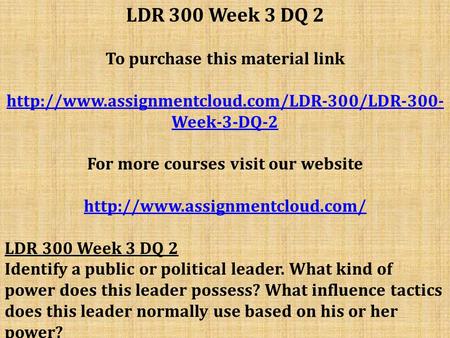 LDR 300 Week 3 DQ 2 To purchase this material link  Week-3-DQ-2 For more courses visit our website