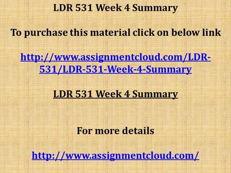 LDR 531 Week 4 Summary To purchase this material click on below link  531/LDR-531-Week-4-Summary LDR 531 Week 4 Summary.
