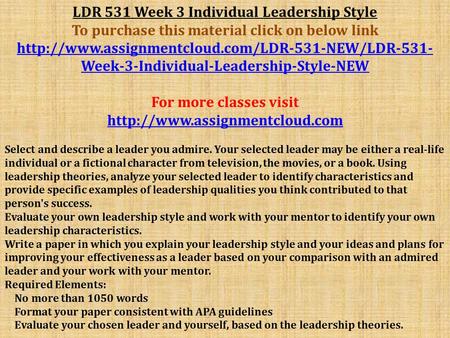 LDR 531 Week 3 Individual Leadership Style To purchase this material click on below link  Week-3-Individual-Leadership-Style-NEW.