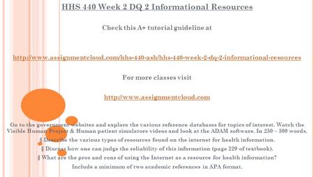 HHS 440 Week 2 DQ 2 Informational Resources Check this A+ tutorial guideline at