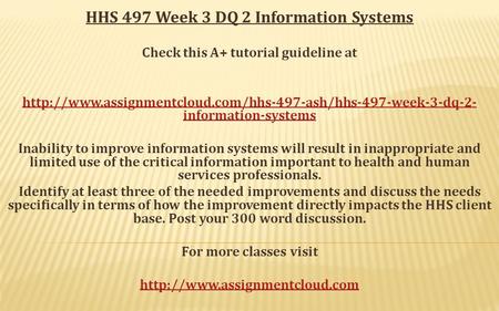 HHS 497 Week 3 DQ 2 Information Systems Check this A+ tutorial guideline at  information-systems.