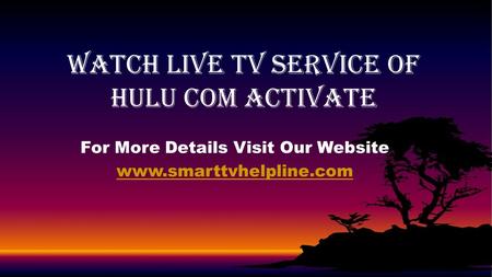 For More Details Visit Our Website  Watch Live Tv Service Of Hulu Com Activate.