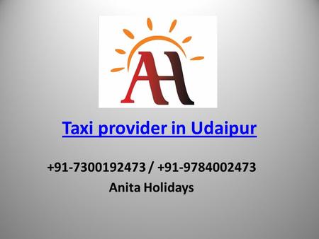 Taxi provider in Udaipur / Anita Holidays.