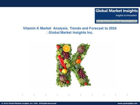 © 2016 Global Market Insights, Inc. USA. All Rights Reserved  Fuel Cell Market size worth $25.5bn by 2024 Vitamin K Market Analysis,