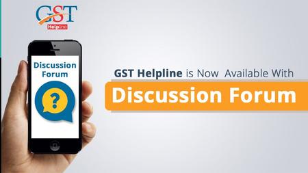 Step by Step process of Discussion Forum with GST Helpline App