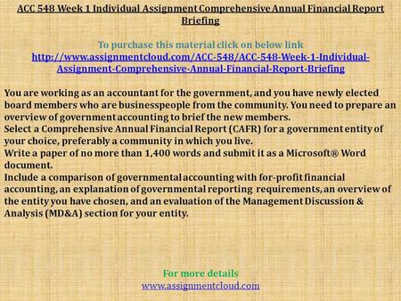 ACC 548 Week 1 Individual Assignment Comprehensive Annual Financial Report Briefing To purchase this material click on below link