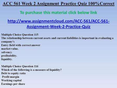 ACC 561 Week 2 Assignment Practice Quiz ​ 100%Correct To purchase this material click below link  Assignment-Week-2-Practice-Quiz.