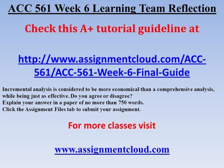 ACC 561 Week 6 Learning Team Reflection Check this A+ tutorial guideline at  561/ACC-561-Week-6-Final-Guide Incremental.