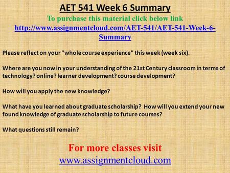 AET 541 Week 6 Summary To purchase this material click below link  Summary Please reflect on your.