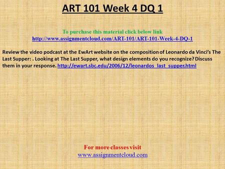 ART 101 Week 4 DQ 1 To purchase this material click below link  Review the video podcast at the.