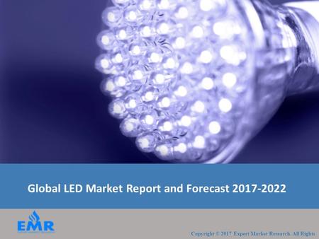Global LED Market Report, Trends and Forecast 2017-2022