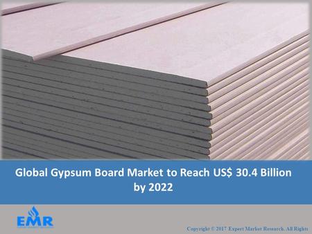 Global Gypsum Board Market to Reach US$ 30.4 Billion by 2022.