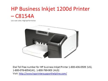 HP Business Inkjet 1200d Printer – C8154A Low cost color, High performance Dial Toll free number for HP business Inkjet Printer (US), (UK),