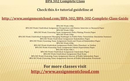 BPA 302 Complete Class Check this A+ tutorial guideline at  BPA 302 Week 1 DQs BPA 302.